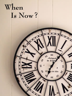 When Is Now?