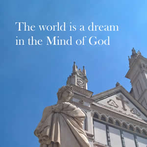 The world is a dream in the Mind of God